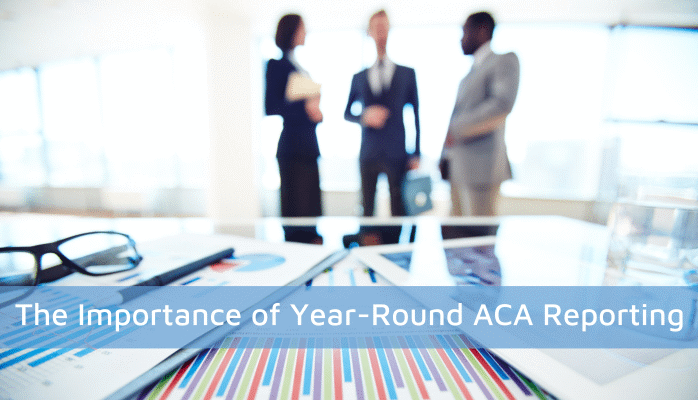 The Importance of Year-Round ACA Reporting
