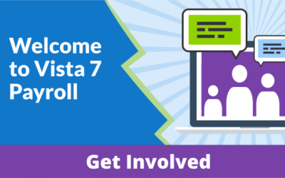 Welcome to Vista 7 Payroll – Get Involved
