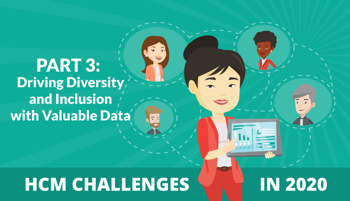 HCM Challenges in 2020: Driving Diversity and Inclusion with Valuable Data