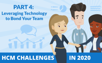 HCM Challenges in 2020: Leveraging Technology to Bond Your Team