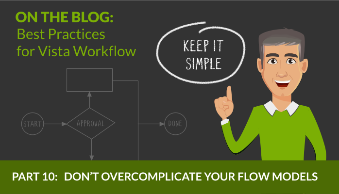 Workflow Best Practices: Don’t Overcomplicate Your Flow Models
