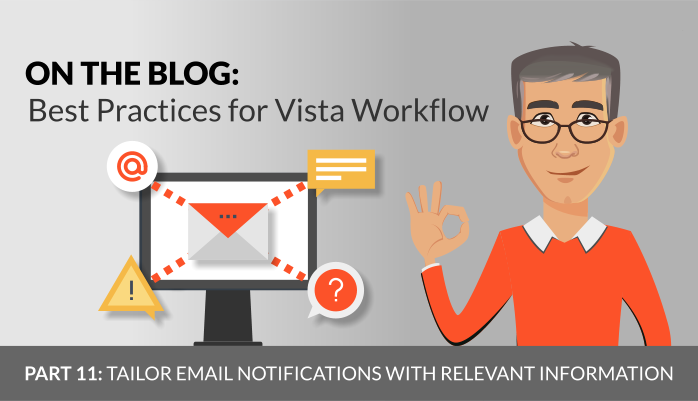 Workflow Best Practices: Tailor Email Notifications with Relevant Information
