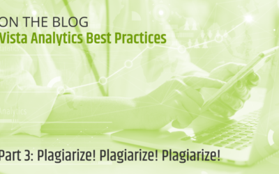 Vista Analytics Best Practices: Plagiarize! Plagiarize! Plagiarize!