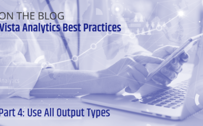 Vista Analytics Best Practices: Use All Output Types