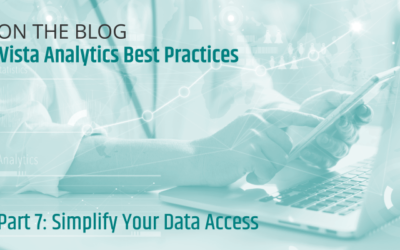 Vista Analytics Best Practices: Simplify Your Data Access