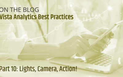 Vista Analytics Best Practices: Lights, Camera, Action!